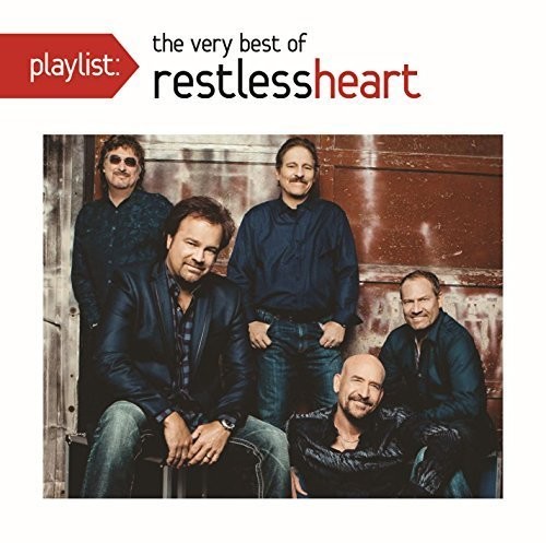 Playlist: The Very Best Of Restless Heart