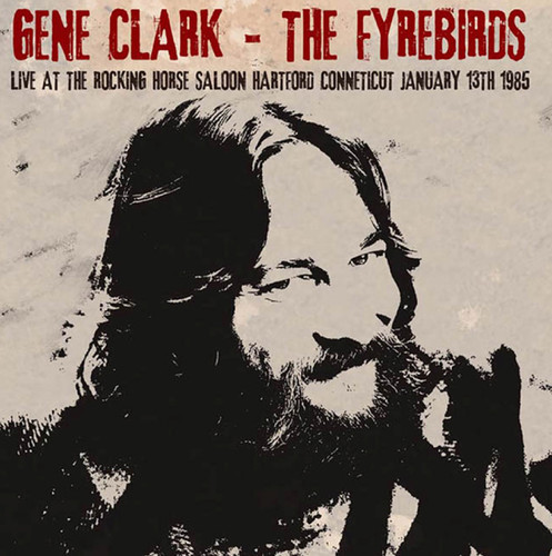 Gene Clark & The Fyrebirds - Live at the Rocking Horse Saloon Hartford CT vinyl record cover