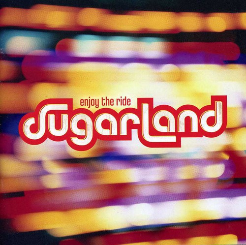 Enjoy the Ride Sugarland - Enjoy the Ride
