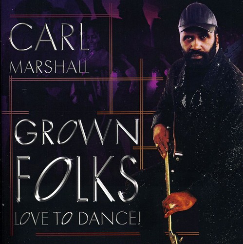 Carl Marshall - Grown Folks Love to Dance vinyl record cover