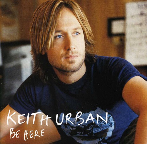 Be Here Keith Urban - Be Here