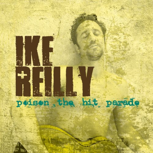 Ike Reilly - Poison the Hit Parade vinyl record cover