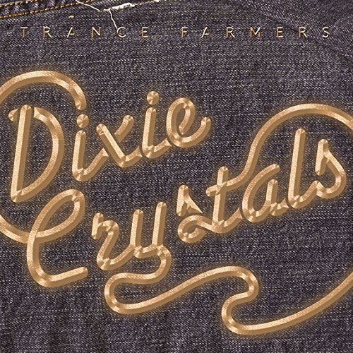 Trance Farmers - Dixie Crystals vinyl record cover