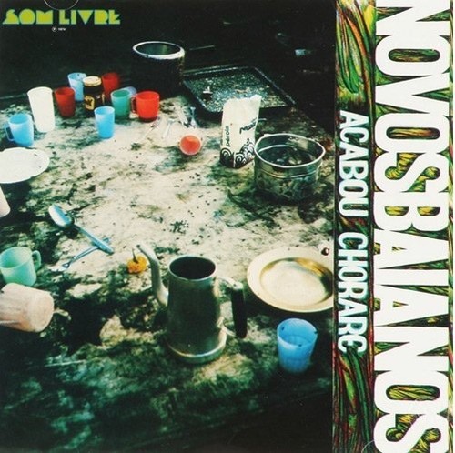 Novos Baianos - Acabou Chorare vinyl record cover
