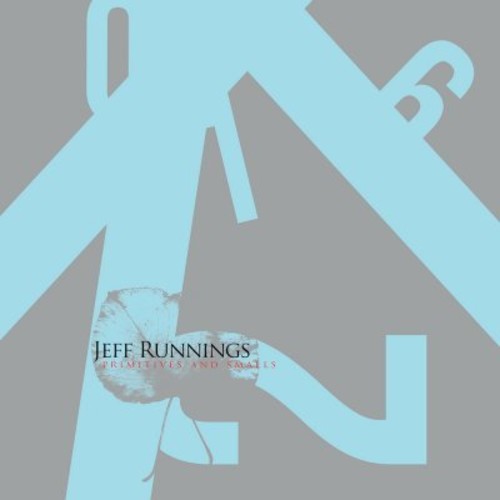 Jeff Runnings - Primitives & Smalls vinyl record cover