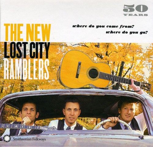 The New Lost City Ramblers - 50 Years: Where Do You Come From, Where Do You Go?