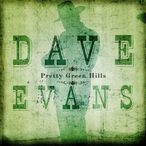 Dave Evans - Pretty Green Hills
