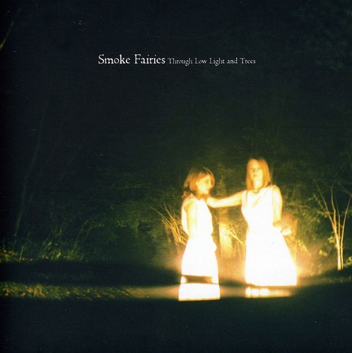 Smoke Fairies - Through Low Light & Trees vinyl record cover