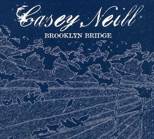 Casey Neill - Brooklyn Bridge vinyl record cover