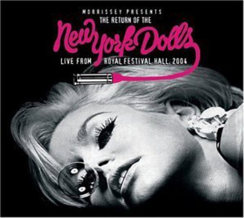 New York Dolls - Morrissey Presents Return Of The New York Dolls: Live From Royal Festival Hall 2004