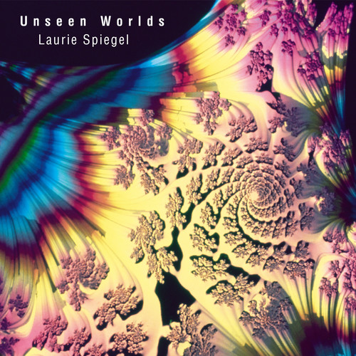 Laurie Spiegel - Unseen Worlds vinyl record cover