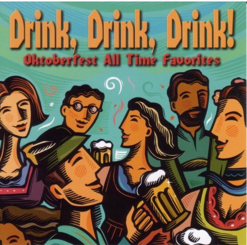 Oktoberfest Singers & Orchestra - Drink Drink Drink Oktoberfest All Time Favorites