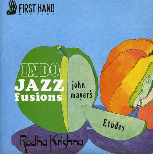 John Mayer's Indo Jazz Fusions - Praise For Etudes/Radha Krishna