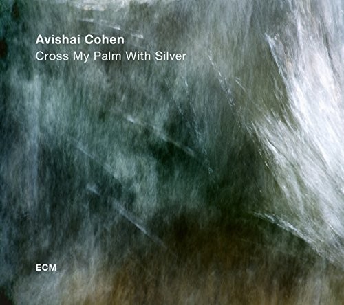 Avishai Cohen - Cross My Palm With Silver vinyl record cover
