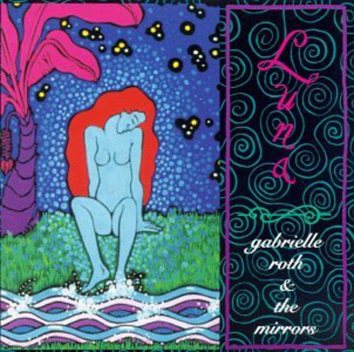 Gabrielle Roth & The Mirrors - Luna