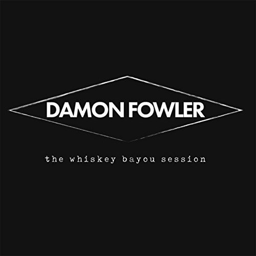 Damon Fowler - Whiskey Bayou Session vinyl record cover