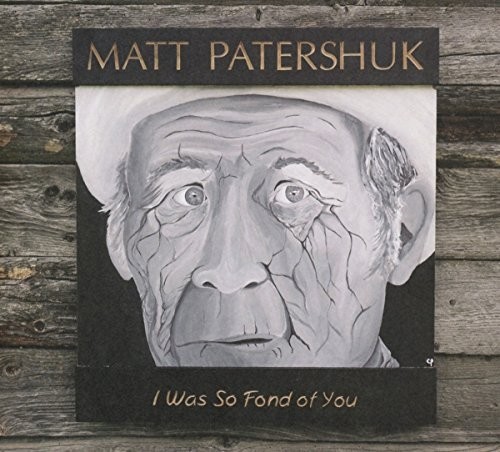 Matt Patershuk - I Was So Fond of You vinyl record cover