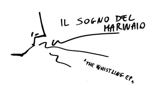 Il Sogno Del Marinaio - The Whistling E.P. vinyl record cover