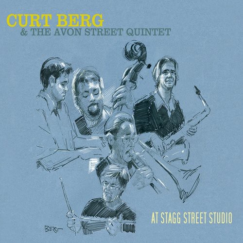 Curt Berg/The Avon Street Quintet - At Stagg Street Studio