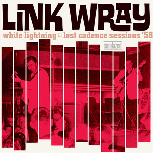 Link Wray - White Lightning: Lost Cadence Sessions 58 vinyl record cover