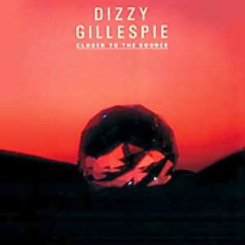 Dizzy Gillespie - Closer to the Source vinyl record cover