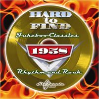 Hard to Find Jukebox Classics 1958: Rhythm & Rock / Various
