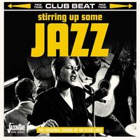 Stirring Up Some Jazz: The Original Sound Of UK Club Land / Various