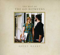 Quiet Heart: The Best Of The Go-Betweens