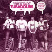 Ve Iss Da Mighty Tubadours