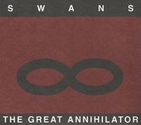 Swans - The Great Annihilator