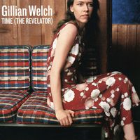 Gillian Welch - Time: The Revelator