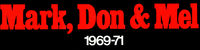 Mark Don and Mel 1969-71