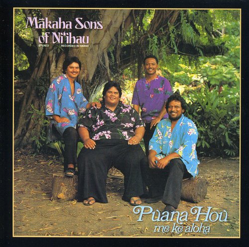 Makaha Sons Of Niihau - Pauna Hou Me Ke Aloha
