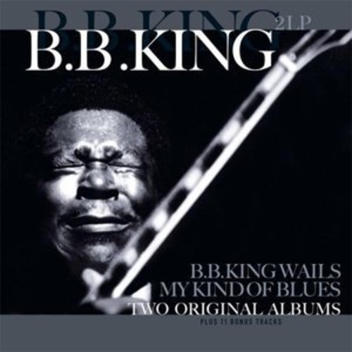 B.B. King Wails / My Kind Of Blues