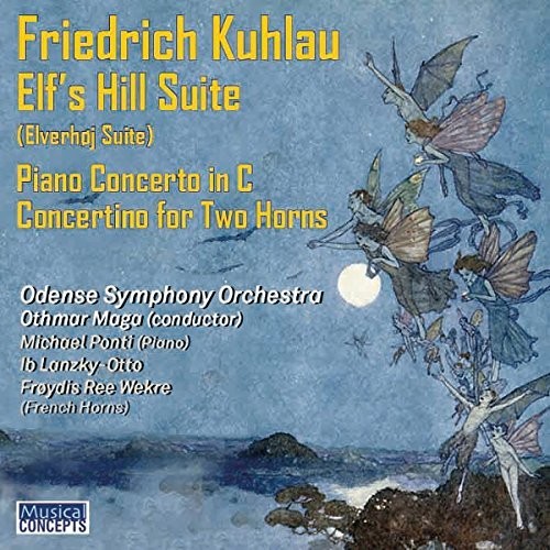 Odense Symphony Orchestra - Kuhlau: Elves' Hill Suite Piano Concerto In C Op.7