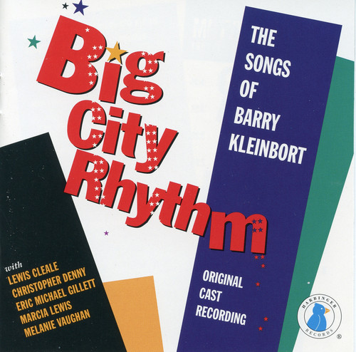 Big City Rhythm - Big City Rhythm: Songs of Barry Kleinbort [Original Cast]