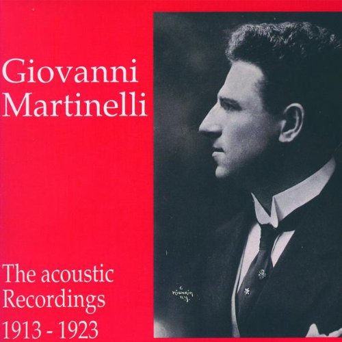 Giovanni Martinelli - Acoustic Recordings 1913-1923