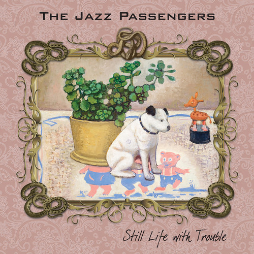Jazz Passengers - Still Life With Trouble vinyl record cover