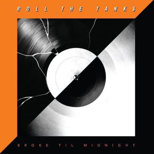 Roll The Tanks - Broke Til Midnight vinyl record cover