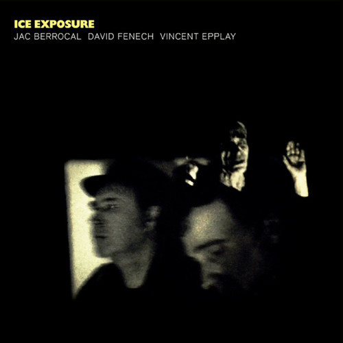 Jac Berrocal / Fenech,David / Epplay,Vincent - Ice Exposure vinyl record cover