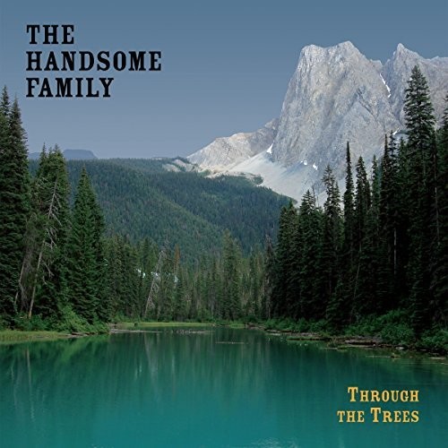 The Handsome Family - Through The Trees: 20th Anniversary Edition vinyl record cover