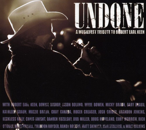 Robert Earl Keen - Undone: A Musicfest Tribute To Robert [With Book] [Digipak]