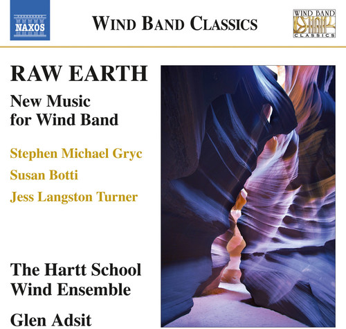 Botti / Hartt Wind Ensemble / Adsit - Raw Earth - New Music for Wind Band vinyl record cover