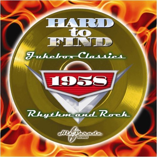 Hard To Find Jukebox Classics - Hard to Find Jukebox Classics 1958: Rhythm & Rock / Various vinyl record cover