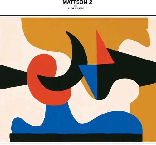 Mattson 2 - Play A Love Supreme vinyl record cover