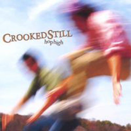 Crooked Still - Hop High