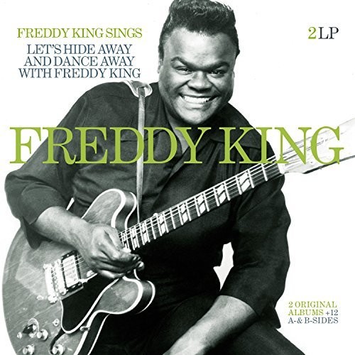 Freddy King Sings / Let's Hide Away & Dance Away With Freddy King Plus