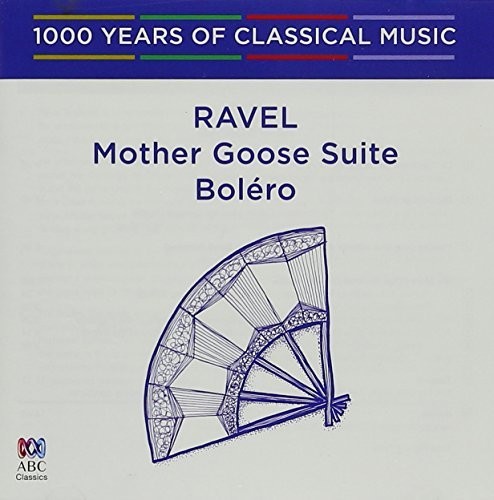 Ravel: Bolero / Mother Goose Suite - 1000 Years of Classical Music 75