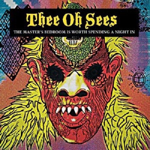 Thee Oh Sees - Master's Bedroom Is Worth Spending A Night In vinyl record cover