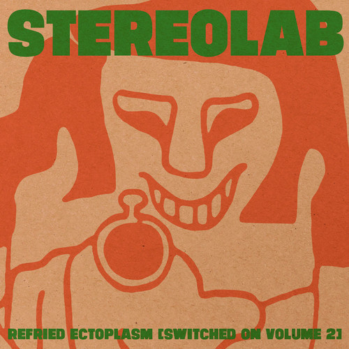 Stereolab - Refried Ectoplasm (Switched On Volume 2) [Download Included]